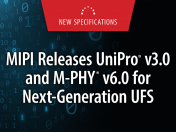 MIPI联盟发布UniPro v3.0与M-PHY v6.0规范 为UFS5.0落地构筑高速互连底座