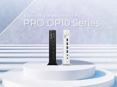微星 PRO DP10A 14M G 迷你主机亮相 搭14代i7并配高速网口与串口