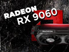 不排除未来提供零售的可能 AMD确认RadeonRX9060显卡仅限OEM渠道